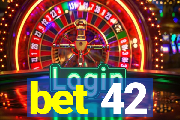 bet 42